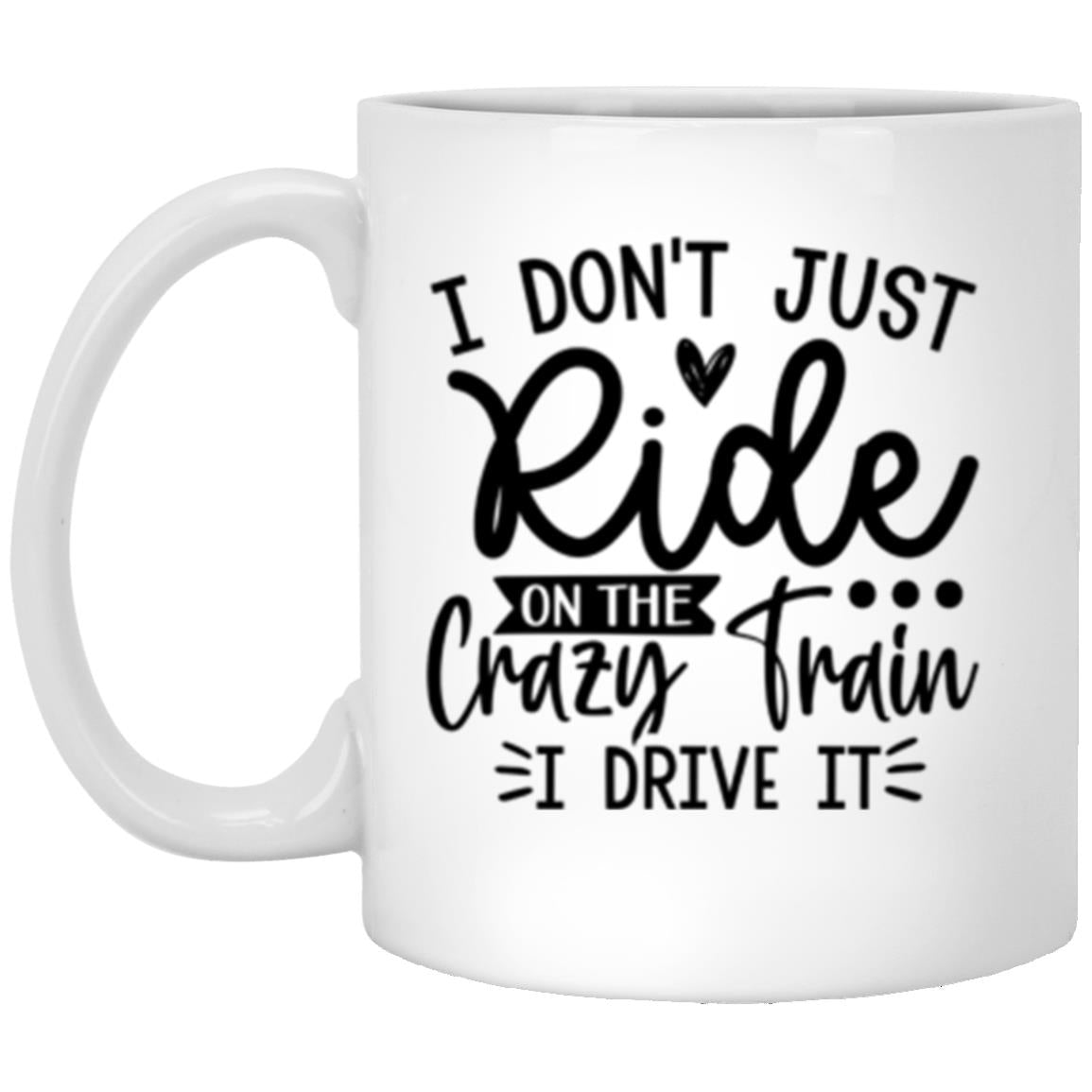 Crazy Train White Mug | Gag Gift | Quote Coffee Mug | Funny Work Gifts | Crazy Quotes
