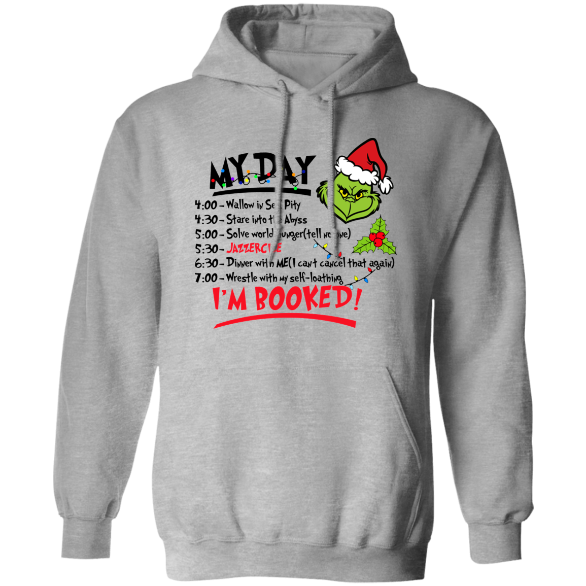 My Day I'm Booked | Grinch Hoodie