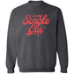 Single Era Crewneck | Galentine| Valentine Arrangement