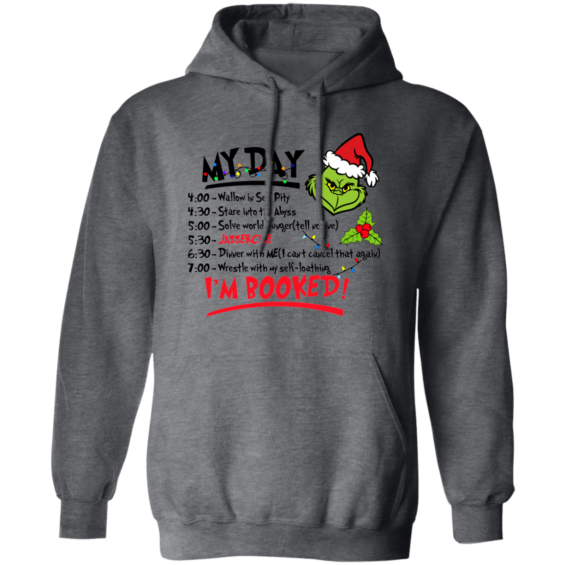 My Day I'm Booked | Grinch Hoodie