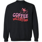 Coffee Is My Valentine Crewneck | Valentine Arrangement | Galentine