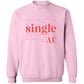 Single AF Crewneck Unisex | Valentine Arrangement | Anti-Valentine