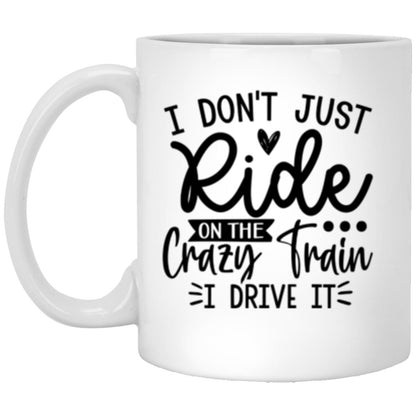 Crazy Train White Mug | Gag Gift  | Quote Coffee Mug | Funny Work Gifts | Crazy Quotes