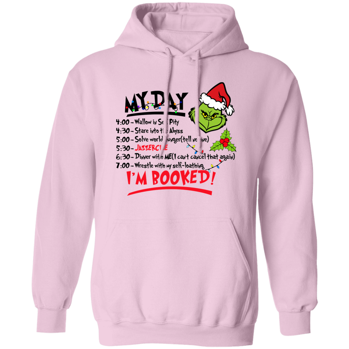 My Day I'm Booked | Grinch Hoodie