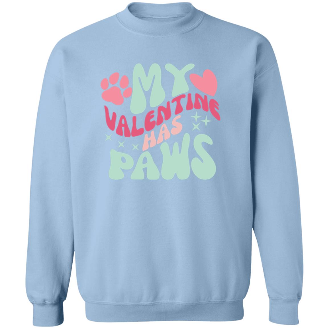 My Valentine Has Paws Crewneck | Valentines Arrangement| I Love My Fur Babies