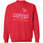 Coffee Is My Valentine Crewneck | Valentine Arrangement | Galentine