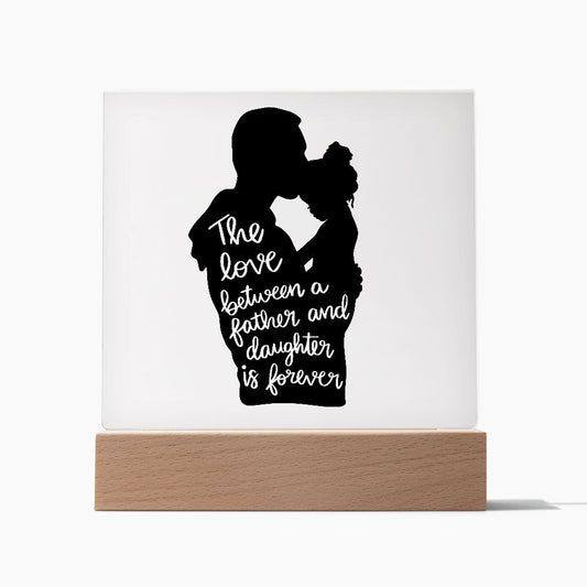 Love Between A Daughter and Father Plaque