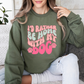 Rather Be At Home Crewneck | Valentine's Day Gift For Her| Galentine's Day